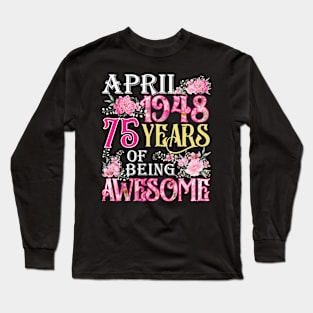 April Girl 1948 Shirt 75th Birthday 75 Years Old Long Sleeve T-Shirt